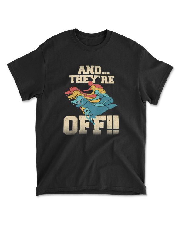And They're Off Horse Racing Derby T-Shirt